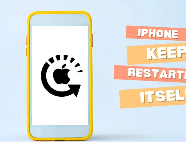 (7 Proven Solution) to Fix iPhone Keeps Restarting Itself