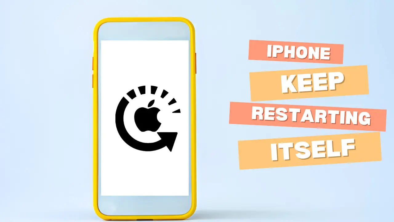 (7 Proven Solution) to Fix iPhone Keeps Restarting Itself