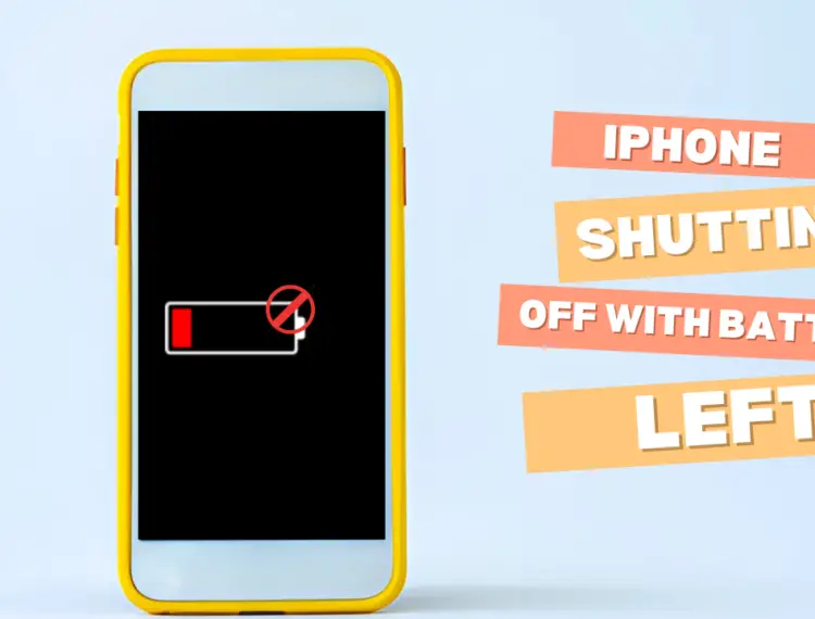 (7 Solutions) To Fix iPhone shutting off with battery Left