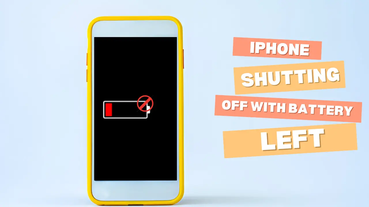 (7 Solutions) To Fix iPhone shutting off with battery left